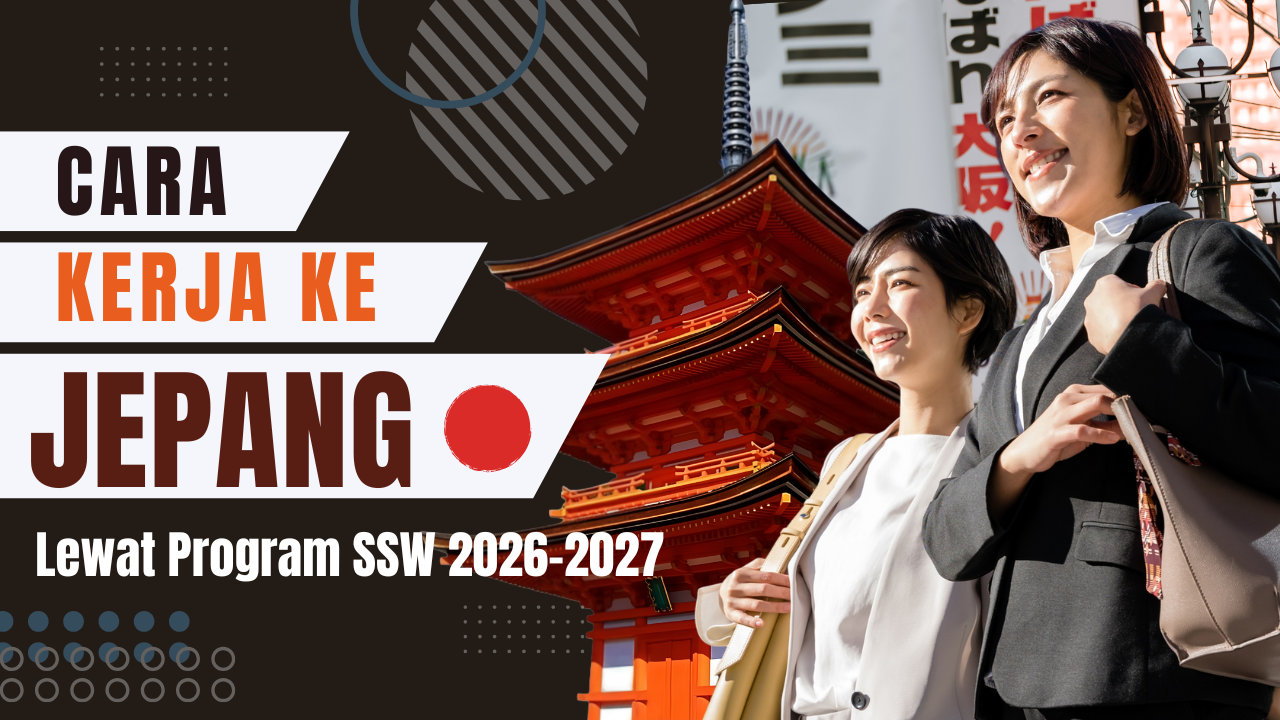 Cara Kerja ke Jepang Lewat Program SSW 2026–2027: Syarat, Alur Pendaftaran, dan Peluang Kerjanya